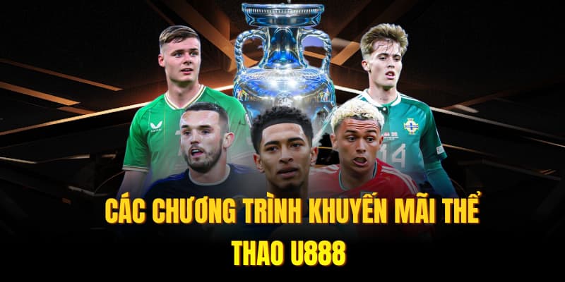 Các chương trình khuyến mãi thể thao U888