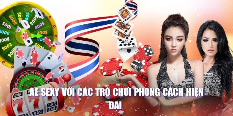 AE Sexy với các trò chơi phong cách hiện đại 