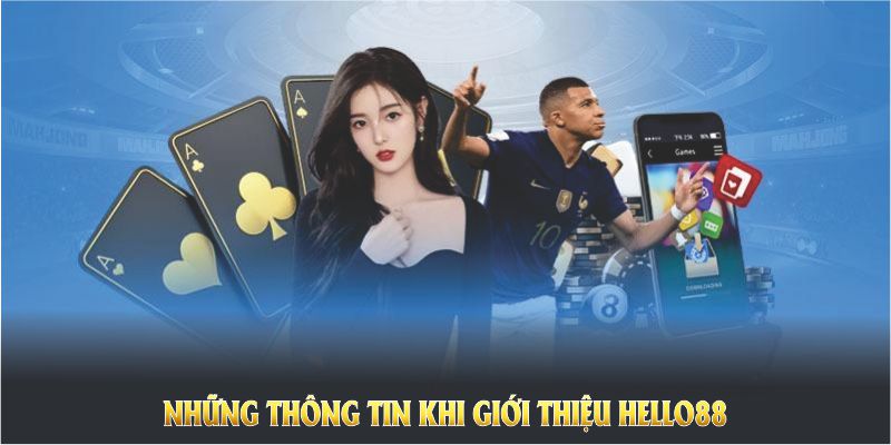 Những thông tin khi giới thiệu Hello88 giúp bạn hiểu rõ hơn